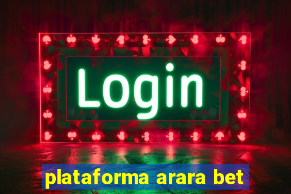 plataforma arara bet